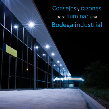 Consejos y razones para iluminar una bodega industrial