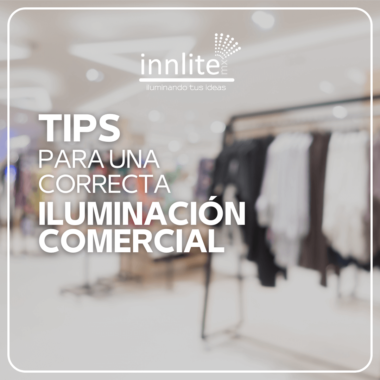 Tips para una buena iluminación comercial